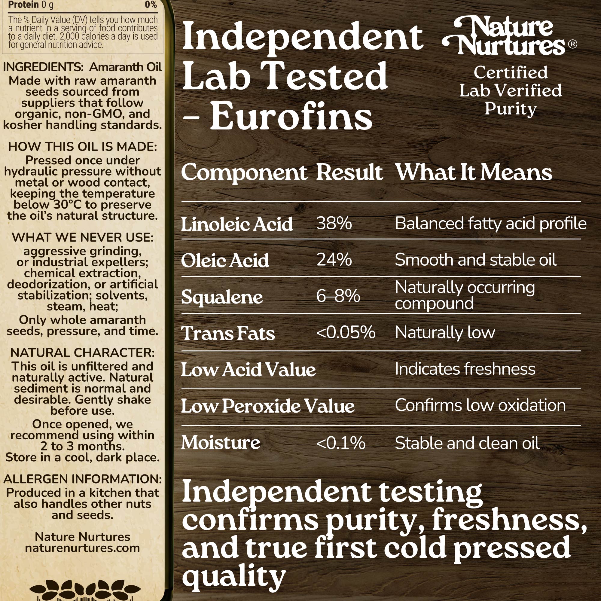 This care is confirmed through independent lab testing by Eurofins, where purity, freshness, and true first cold pressed quality are proven, not loudly, but with certainty. Pressed once below 30°C without metal or wood contact, the oil keeps its natural structure, balanced, clean, and stable, just as it was meant to be.