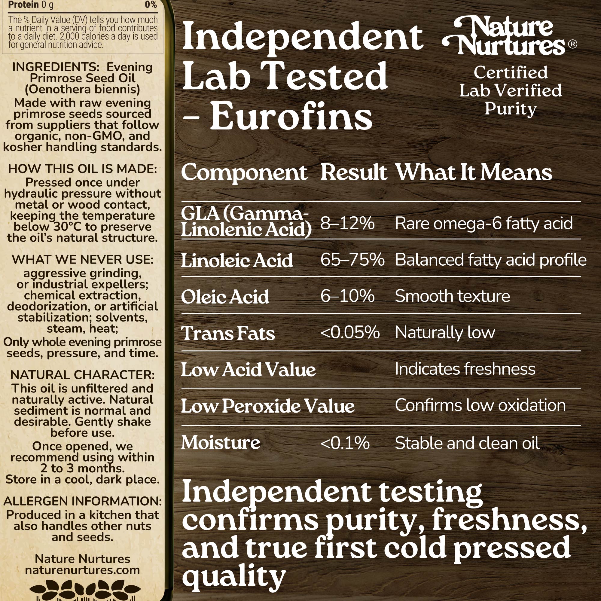 This care is confirmed through independent lab testing by Eurofins, where purity, freshness, and true first cold pressed quality are proven. Pressed once below 30°C without metal or wood contact, the oil keeps its natural structure, balanced, clean, and stable.