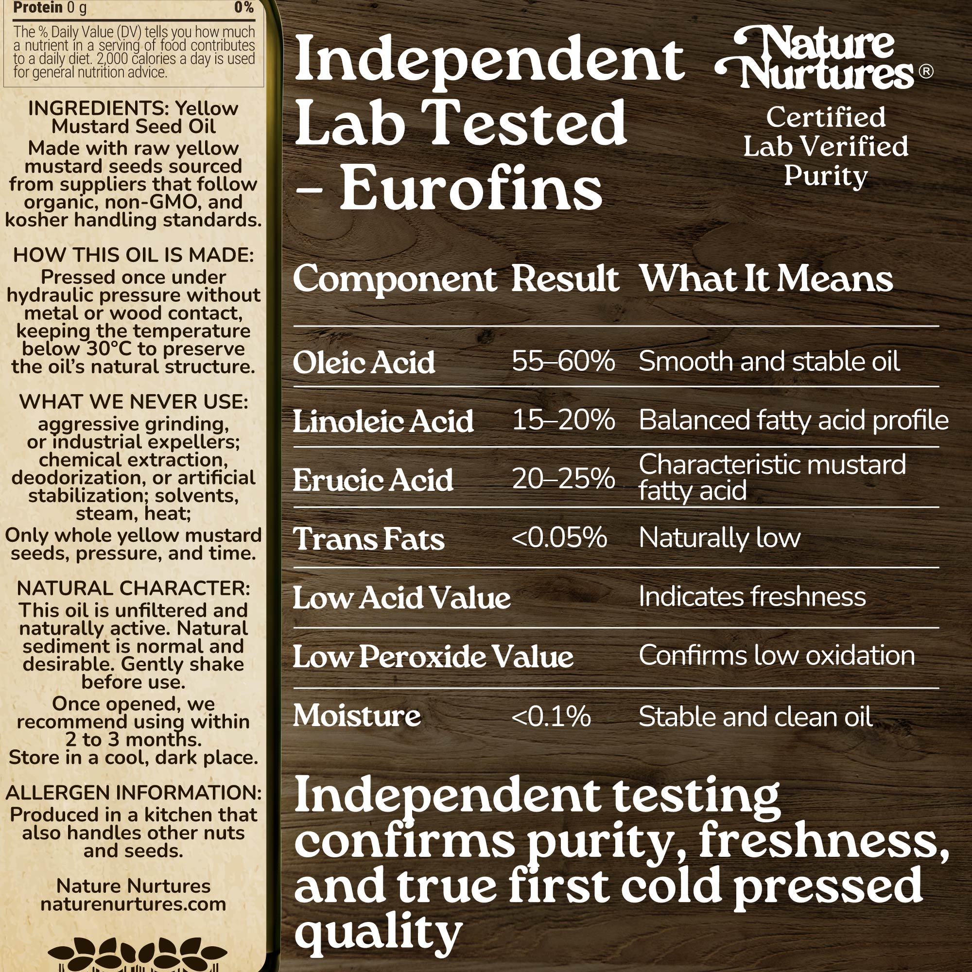 This care is confirmed through independent lab testing by Eurofins, where purity, freshness, and true first cold pressed quality are proven. Pressed once below 30°C without metal or wood contact, the oil keeps its natural structure, clean, soft, and true to its origin.