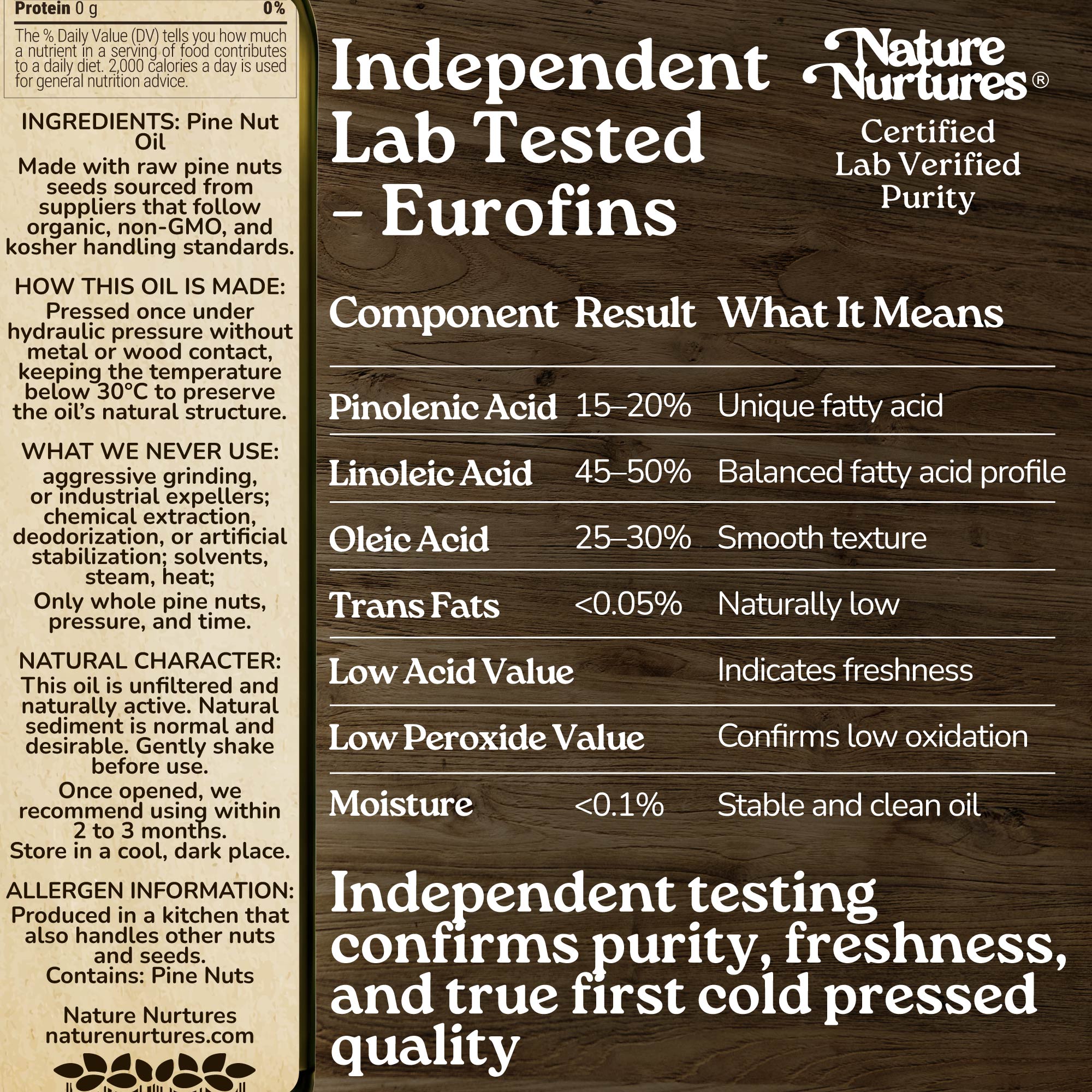 This care is confirmed through independent lab testing by Eurofins, where purity, freshness, and true first cold pressed quality are proven. Pressed once below 30°C without metal or wood contact, the oil keeps its natural structure, clean, stable, and true to its origin.