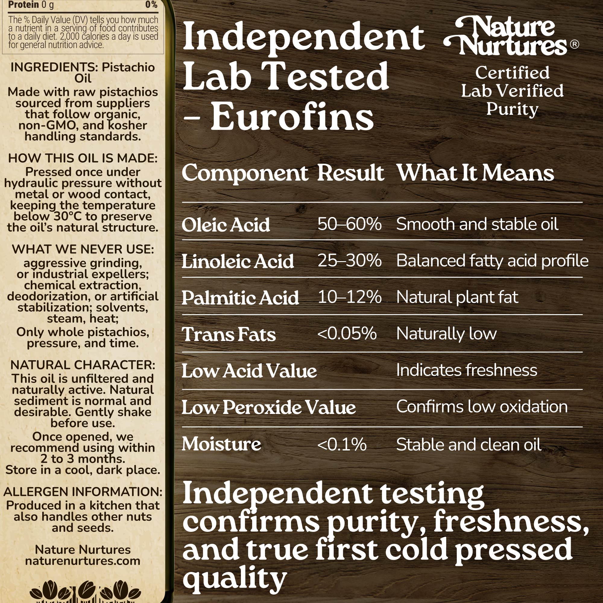 This care is confirmed through independent lab testing by Eurofins, where purity, freshness, and true first cold pressed quality are proven. Pressed once below 30°C without metal or wood contact, the oil keeps its natural structure, clean, stable, and true to its origin.