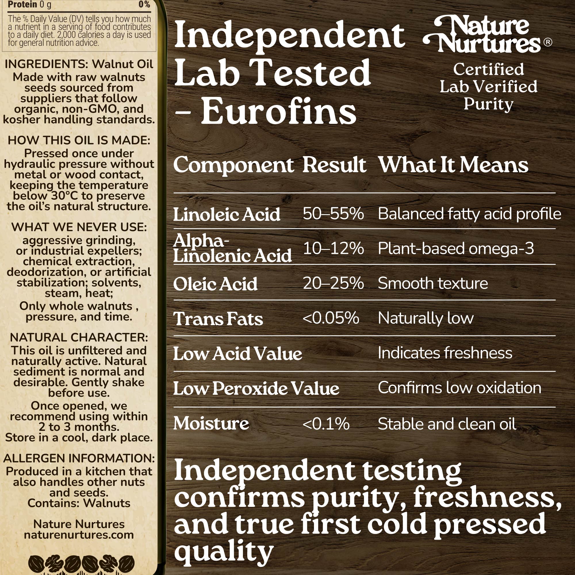 This care is confirmed through independent lab testing by Eurofins, where purity, freshness, and true first cold pressed quality are proven. Pressed once below 30°C without metal or wood contact, the oil keeps its natural structure, clean, stable, and true to its origin.